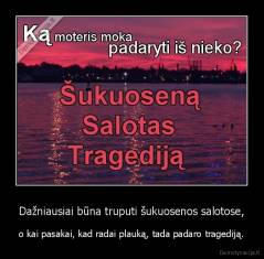 Dažniausiai būna truputi šukuosenos salotose, - o kai pasakai, kad radai plauką, tada padaro tragediją.