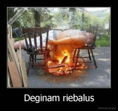 Deginam riebalus - 