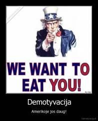 Demotyvacija - Amerikoje jos daug!