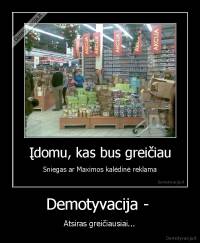 Demotyvacija -  - Atsiras greičiausiai...