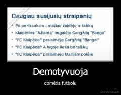 Demotyvuoja - domėtis futbolu