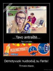 Demotyvuok nuobodulį su Fanta! - Pirmasis etapas