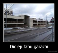 Didieji fabu garazai - 