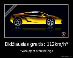 Didžiausias greitis: 112km/h* - *važiuojant atbuline eiga