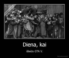 Diena, kai - išleido GTA V.