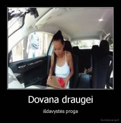 Dovana draugei - išdavystės proga