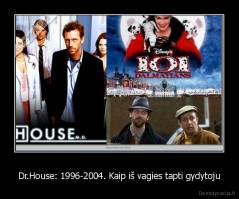 Dr.House: 1996-2004. Kaip iš vagies tapti gydytoju - 