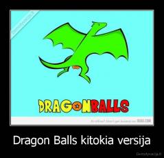 Dragon Balls kitokia versija - 