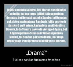 „Drama“ - Šūdinas dalykas šūdiniems žmonėms