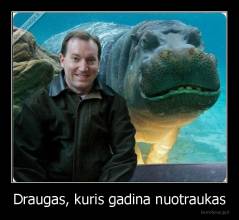 Draugas, kuris gadina nuotraukas - 