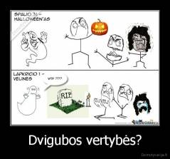 Dvigubos vertybės? - 