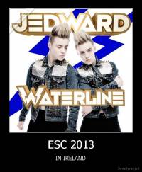 ESC 2013 - IN IRELAND