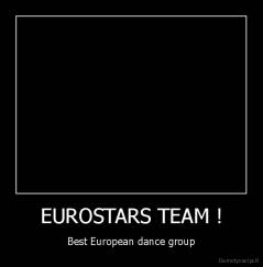 EUROSTARS TEAM ! - Best European dance group