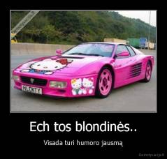 Ech tos blondinės.. - Visada turi humoro jausmą