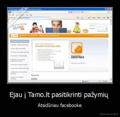 Ejau į Tamo.lt pasitikrinti pažymių  - Atsidūriau facebooke