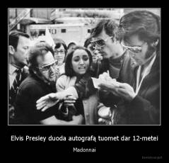 Elvis Presley duoda autografą tuomet dar 12-metei - Madonnai