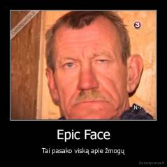 Epic Face - Tai pasako viską apie žmogų