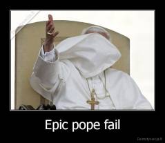 Epic pope fail - 