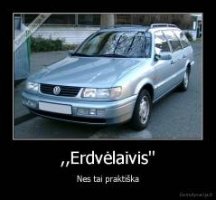 ,,Erdvėlaivis'' - Nes tai praktiška