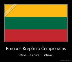 Europos Krepšinio Čempionatas - Lietuva....Lietuva....Lietuva...
