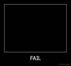 FAIL - 