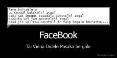 FaceBook - Tai Viena Didelė Pasaka be galo