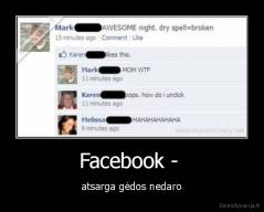 Facebook -  - atsarga gėdos nedaro