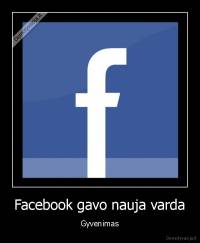 Facebook gavo nauja varda - Gyvenimas