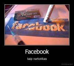 Facebook - kaip narkotikas