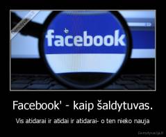 Facebook' - kaip šaldytuvas. -  Vis atidarai ir atidai ir atidarai- o ten nieko nauja 