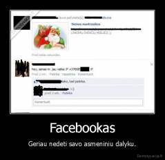 Facebookas - Geriau nedeti savo asmeniniu dalyku.