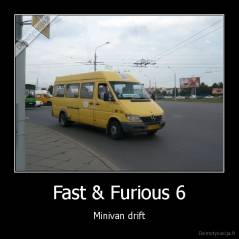 Fast & Furious 6 - Minivan drift