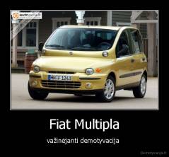 Fiat Multipla - važinėjanti demotyvacija 