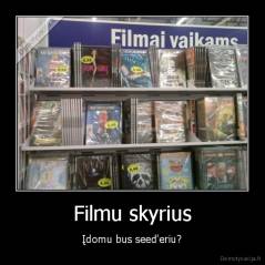 Filmu skyrius - Įdomu bus seed'eriu?