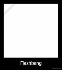 Flashbang - 