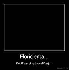 Floricienta... - Kas iš merginų jos nežiūrėjo...