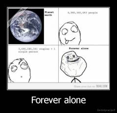 Forever alone - 