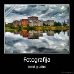 Fotografija - Tobuli įgūdžiai