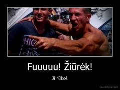 Fuuuuu! Žiūrėk! - Ji rūko!