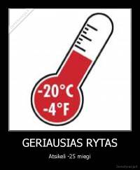 GERIAUSIAS RYTAS - Atsikeli -25 miegi