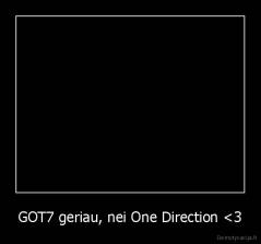 GOT7 geriau, nei One Direction <3 - 