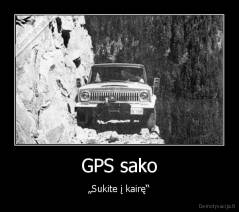 GPS sako - „Sukite į kairę“