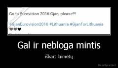 Gal ir nebloga mintis - iškart laimėtų