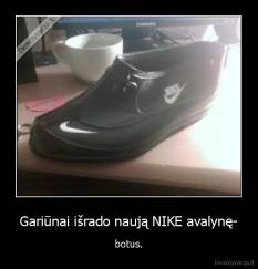 Gariūnai išrado naują NIKE avalynę- - botus.