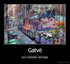 Gatvė - kuri niekada nemiega