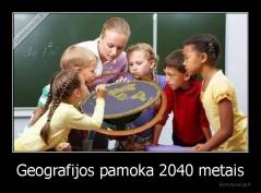 Geografijos pamoka 2040 metais - 