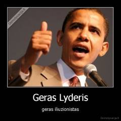 Geras Lyderis - geras iliuzionistas