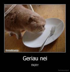 Geriau nei - FAIRY