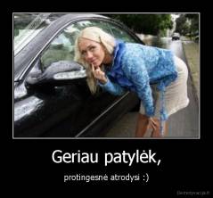 Geriau patylėk, - protingesnė atrodysi :)