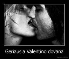 Geriausia Valentino dovana - 